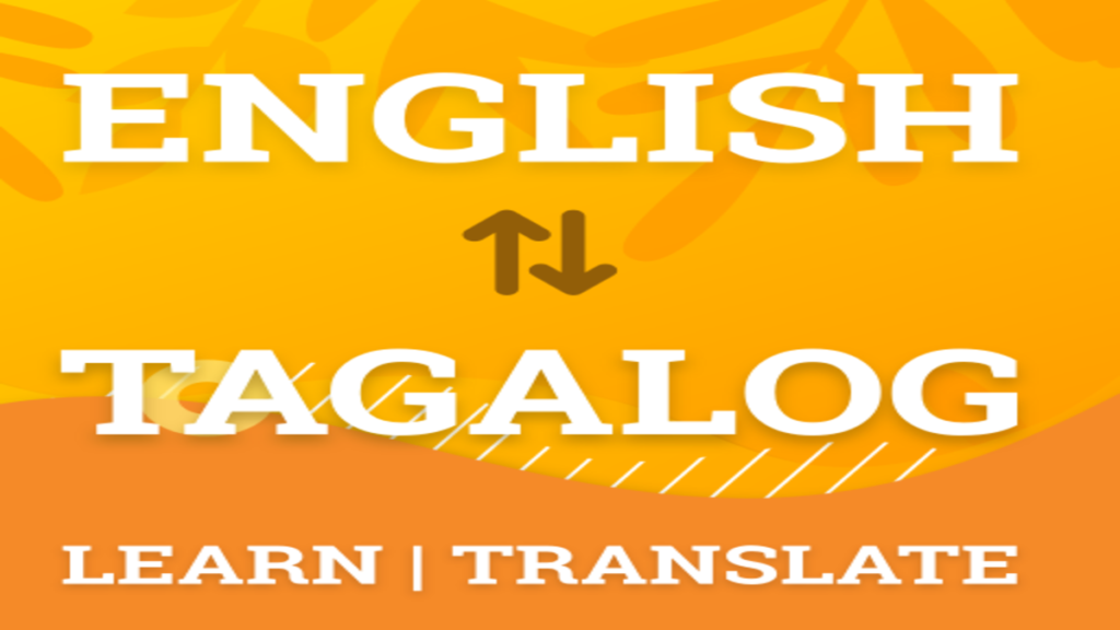 English to Tagalog Translation: Bridging Two Languages