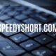 SpeedyShort.com - Everything You Need to Know (2024)