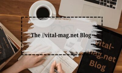 The ://vital-mag.net Blog: A Comprehensive Overview