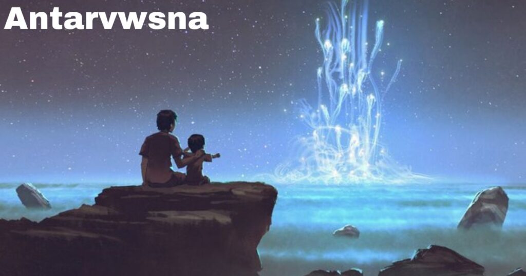 Antarvwsna: Top Ancient Roots to Modern Interpretations