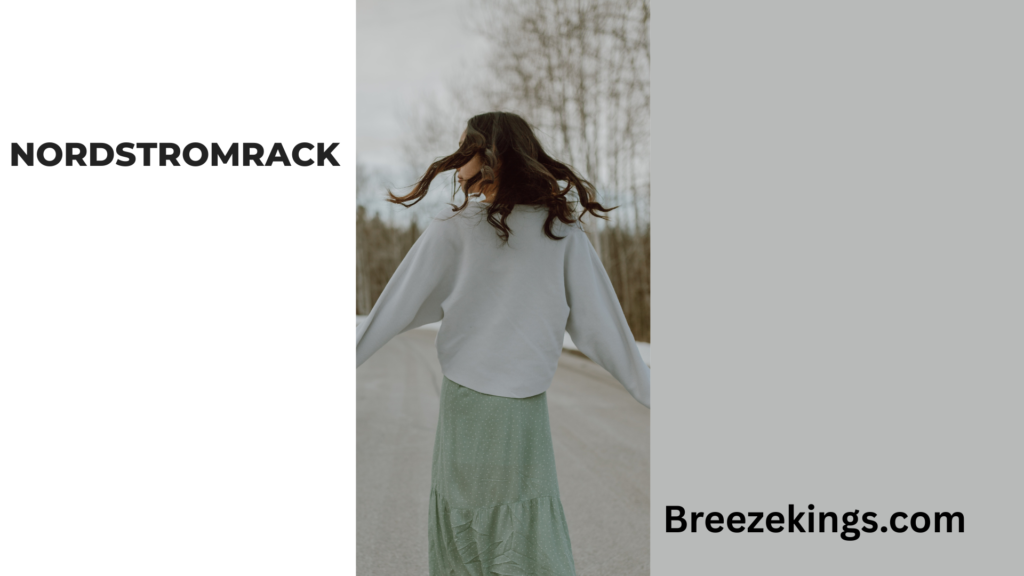 Nordstrom Rack: Your Complete Guide to Affordable Designer Fashion